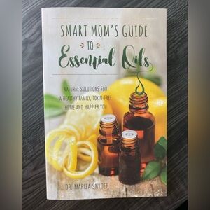 📚 Smart Mom’s Guide to Essential Oils Book 📖 by Dr. Mariza Snyder